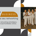 O GV Business revolucionou o networking na Granja Viana.